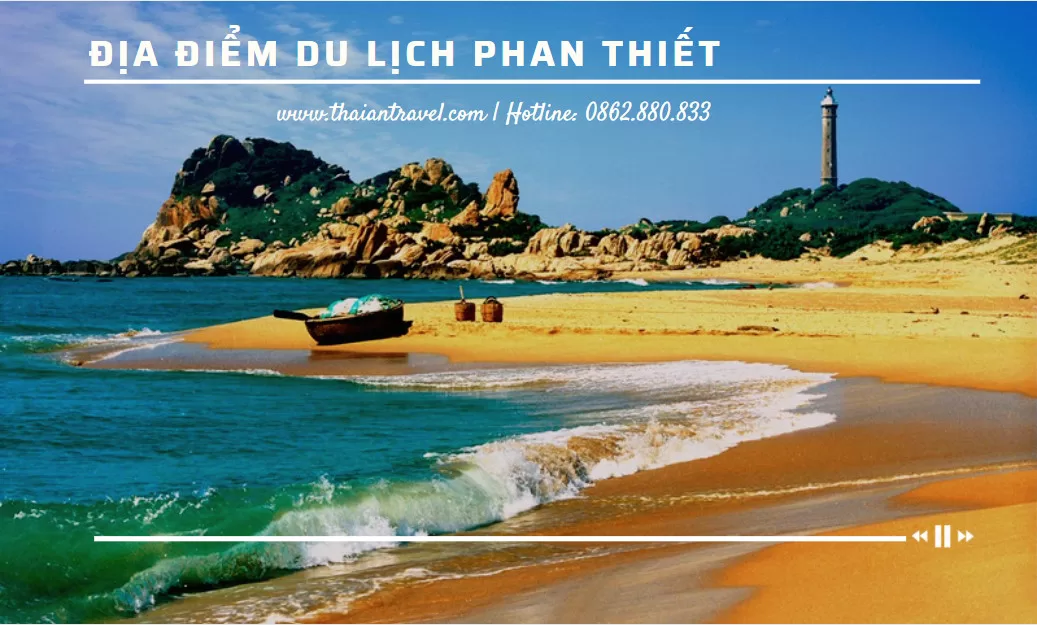 dia-diem-du-lich-phan-thiet-lang-chai-mui-ne-2 Địa điểm du lịch Phan Thiết - Thái An Travel