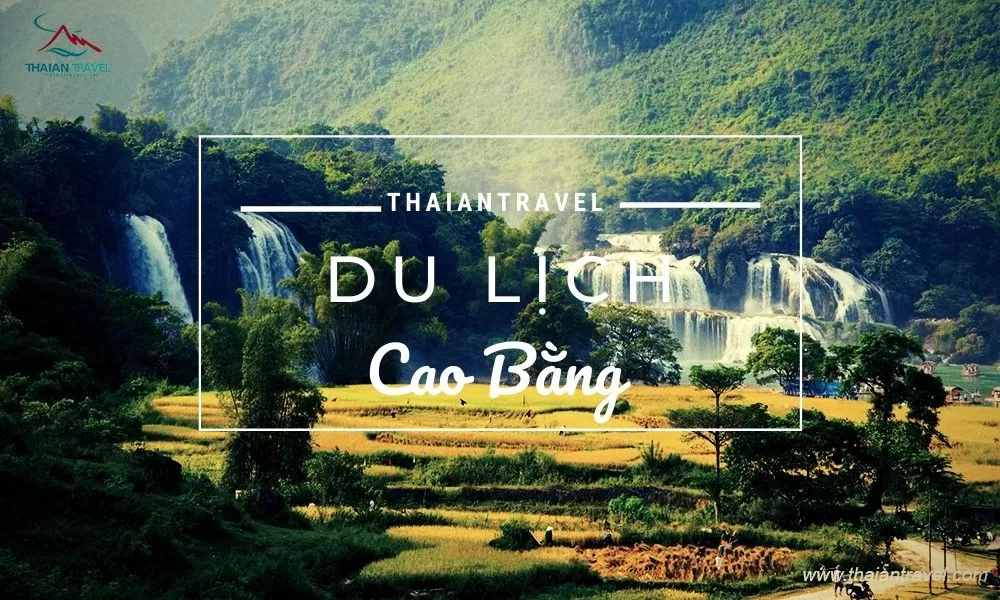 du-lich-cao-bang Du lịch Cao Bằng - Thái An Travel