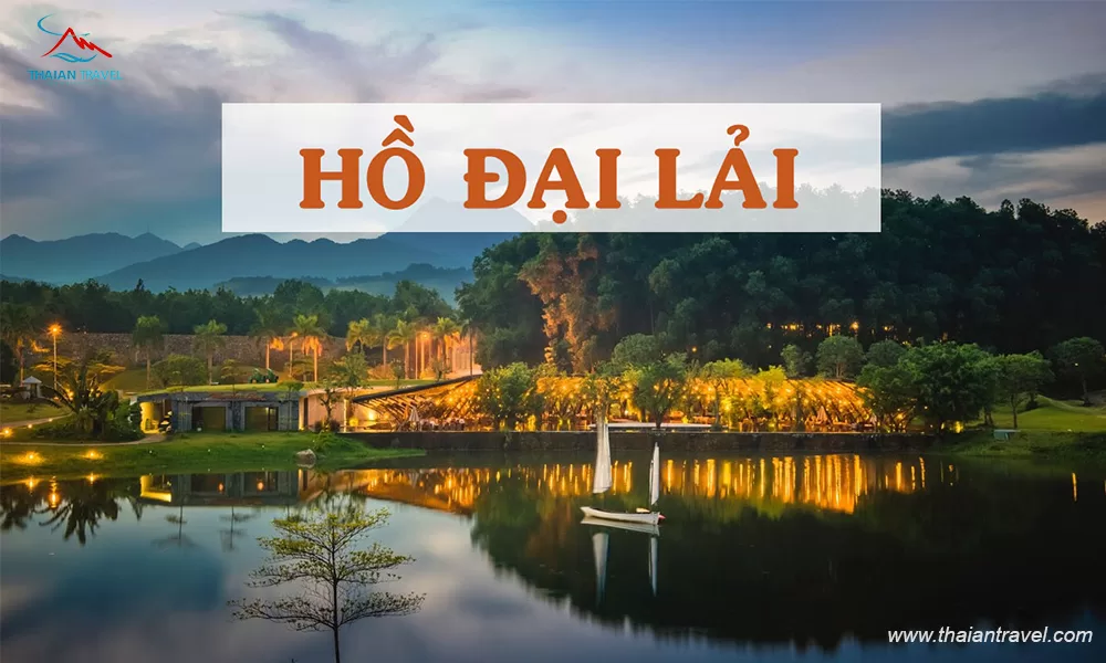 Du lịch nghỉ dưỡng Hồ Đại Lải - Thái An Travel