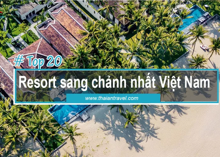 Resort sang chảnh nhất Việt Nam - Thái An Travel