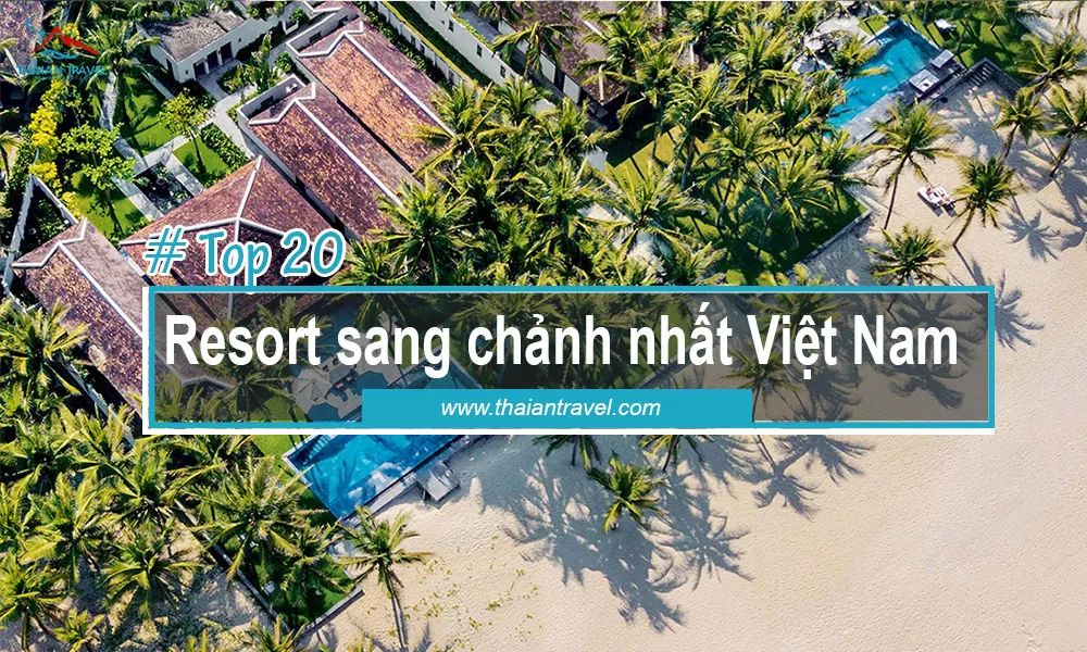 top-20-resort-sang-chanh-tai-viet-nam-thaiantravel-36e4b7c7-a803-45d1-a213-3d982678254c Resort sang chảnh nhất Việt Nam - Thái An Travel