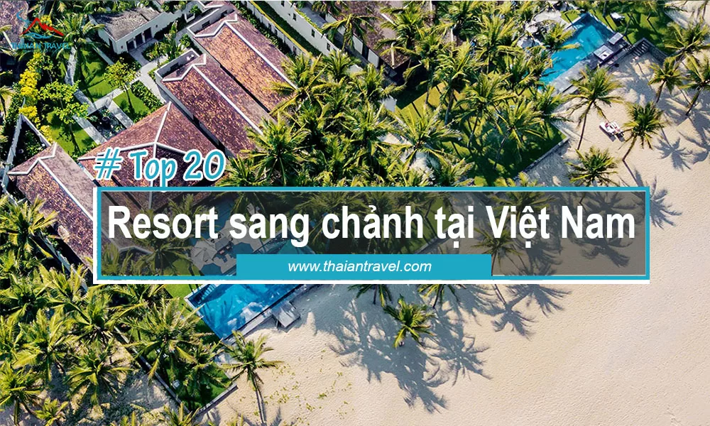 Resort sang chảnh - Thái An Travel